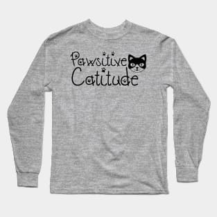 Pawsitive Catitude Long Sleeve T-Shirt